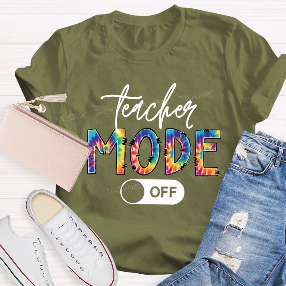 Teacher Mode Off Colorful Tie-Dye Font Teacher T-shirt