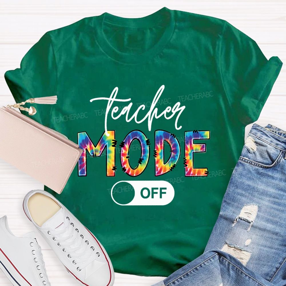 Teacher Mode Off Colorful Tie-Dye Font Teacher T-shirt