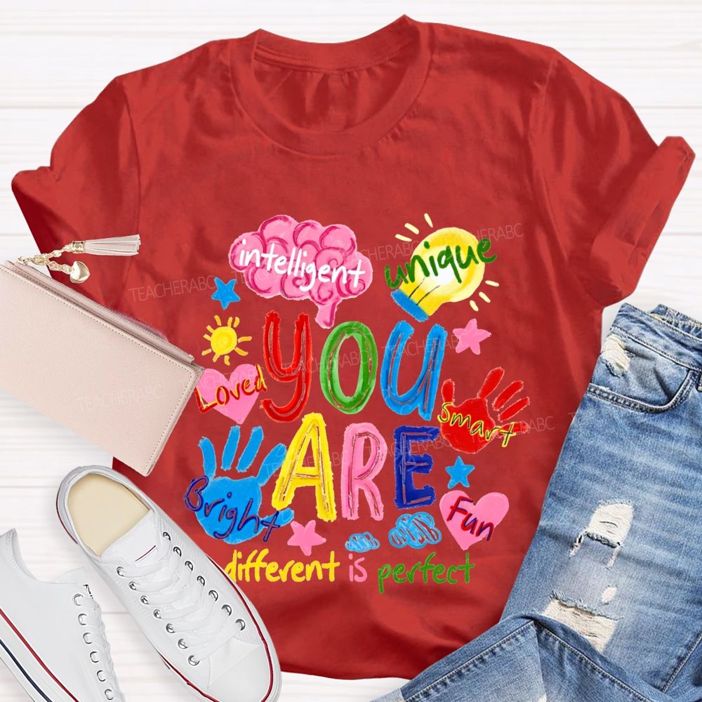 You Are Loved Unique Intelligent Bright Smart Different Is Perfect T-shirt