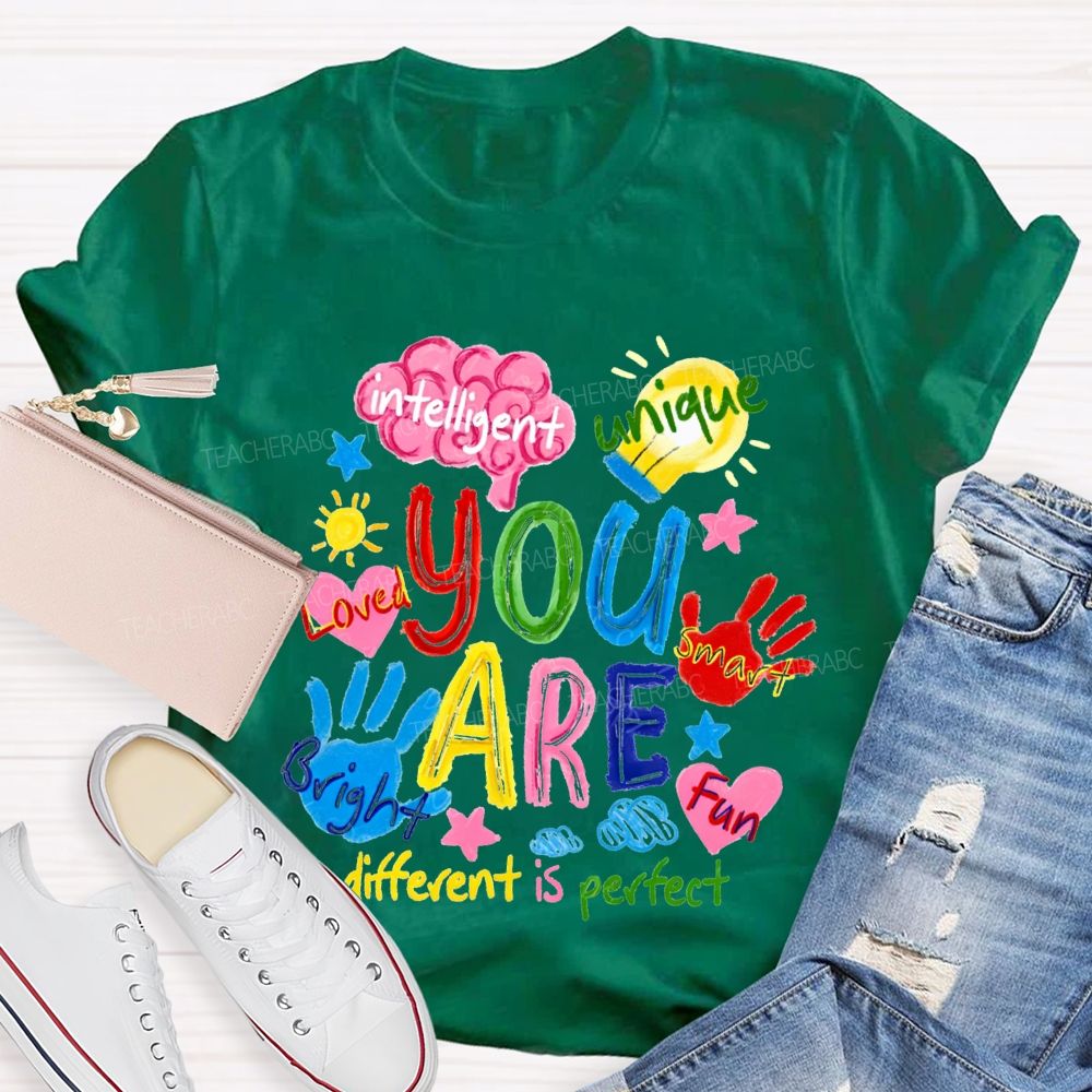 You Are Loved Unique Intelligent Bright Smart Different Is Perfect T-shirt