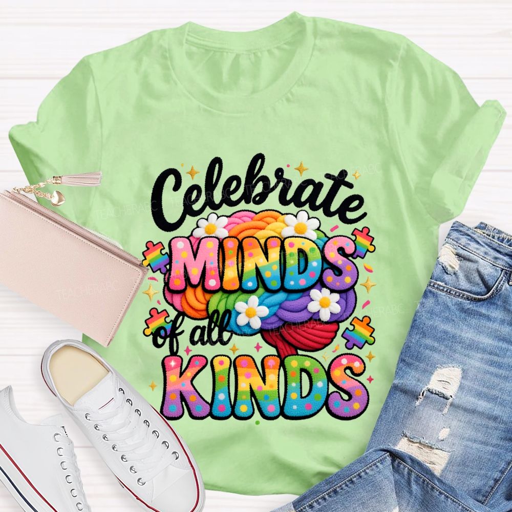 Celebrate Minds Of All Kinds Embroidery Font Teacher T-shirt