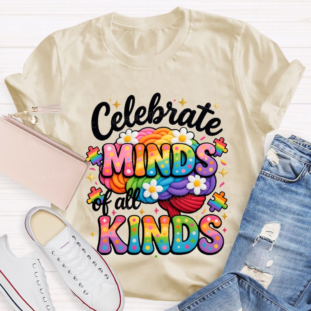 Celebrate Minds Of All Kinds Embroidery Font Teacher T-shirt