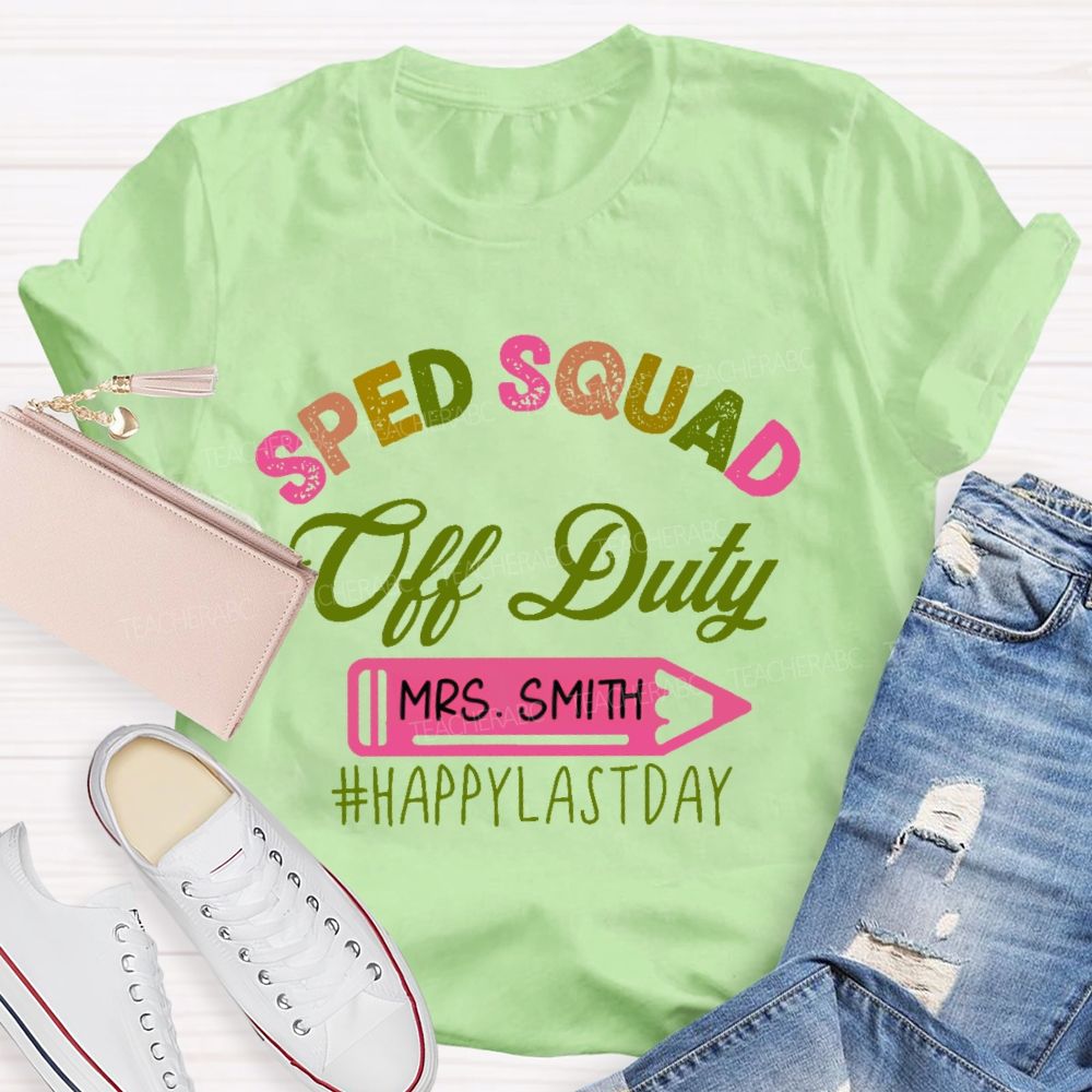 Personalized  Name  Sped Squad Off Duty  Teacher T-shirt