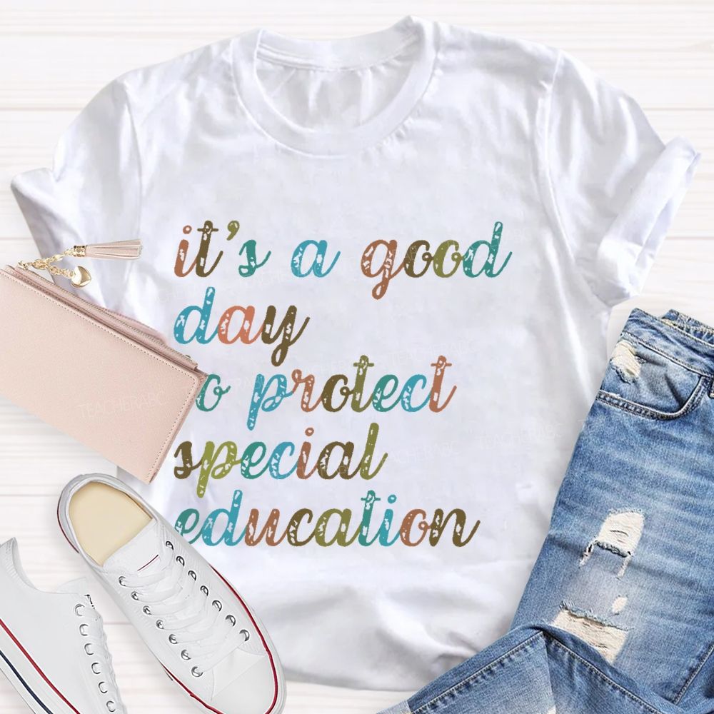 It's A Good Day To Protect Special Education  Teacher T-shirt
