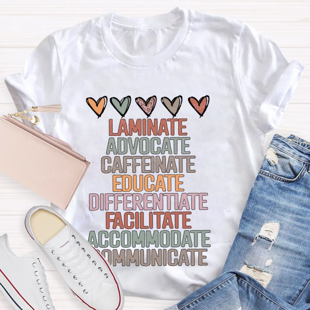 Laminate  Advocate  Caffeinate  Educate  Teacher T-shirt