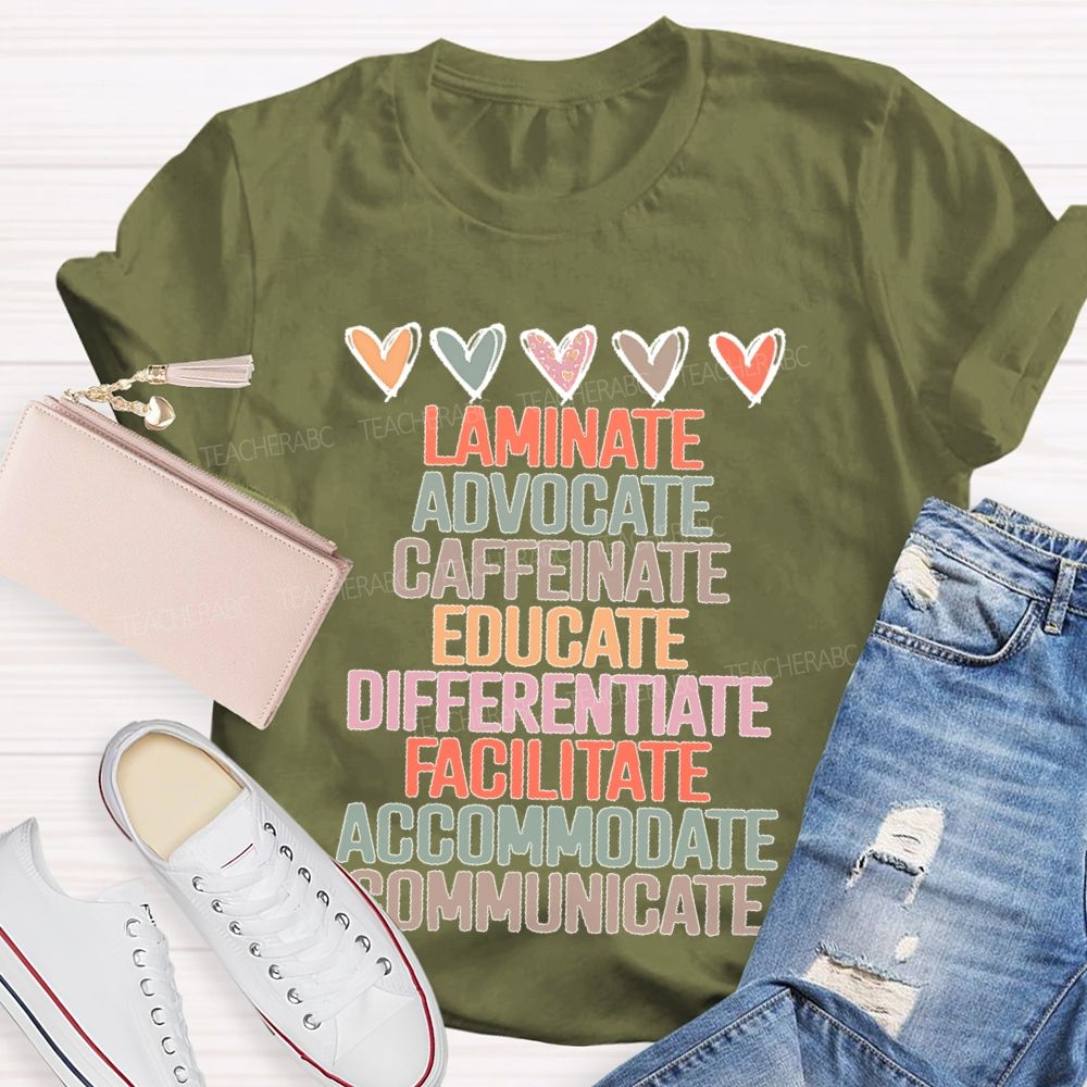 Laminate  Advocate  Caffeinate  Educate  Teacher T-shirt