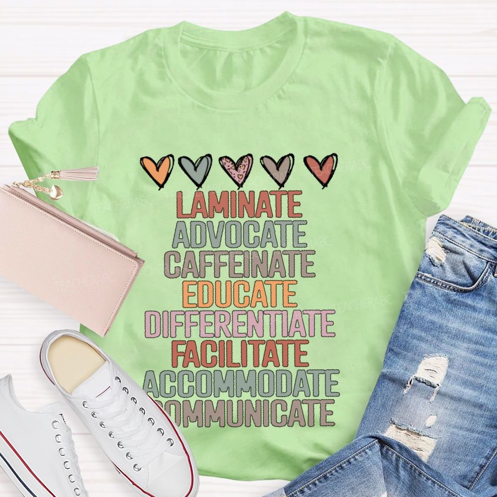 Laminate  Advocate  Caffeinate  Educate  Teacher T-shirt