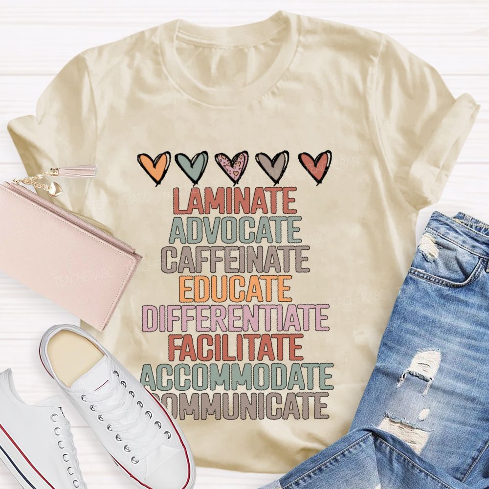 Laminate  Advocate  Caffeinate  Educate  Teacher T-shirt