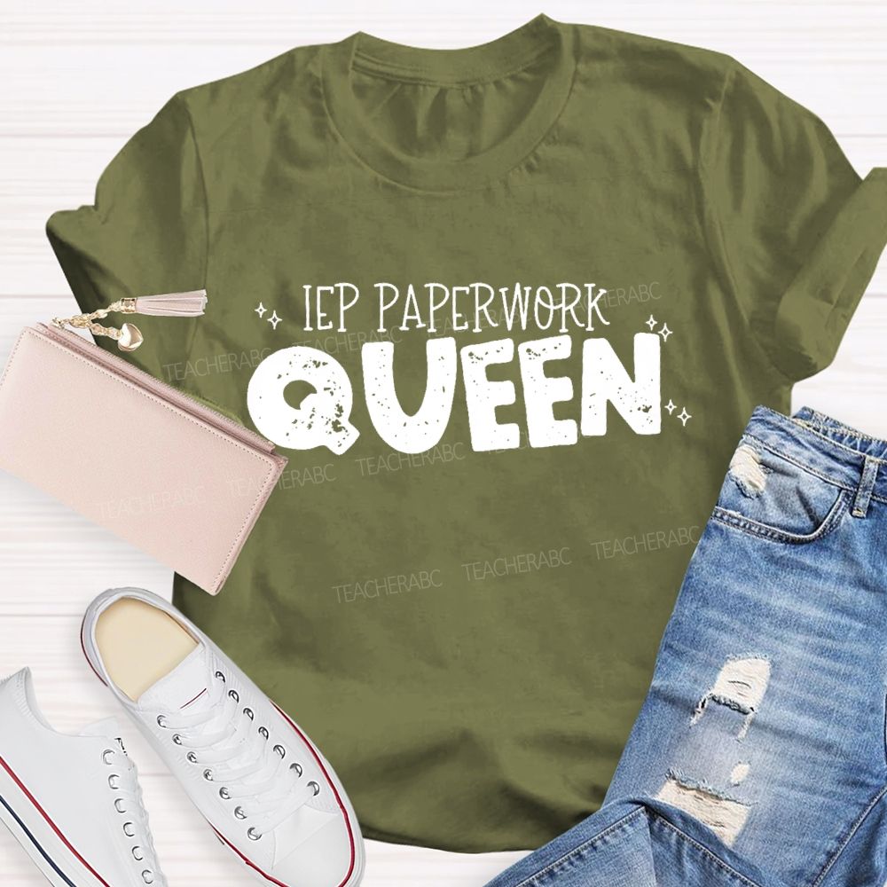IEP Paperwork Queen  Teacher T-shirt