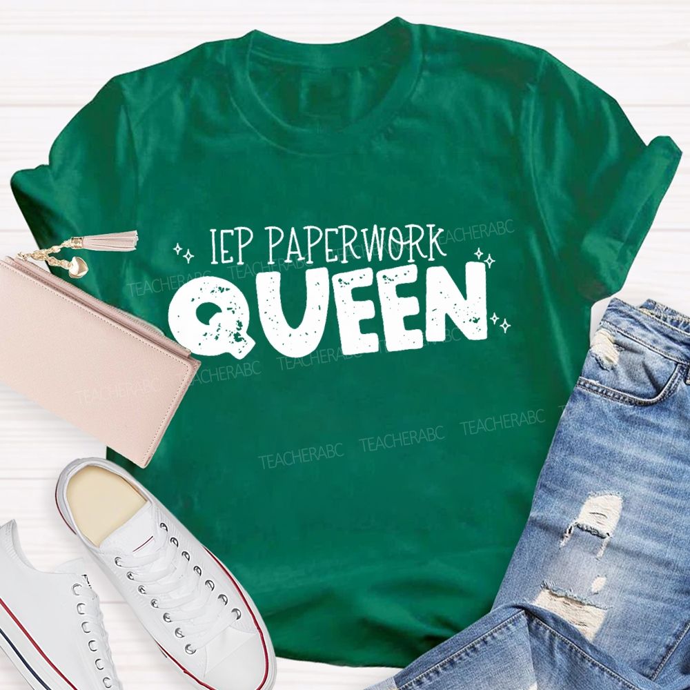 IEP Paperwork Queen  Teacher T-shirt