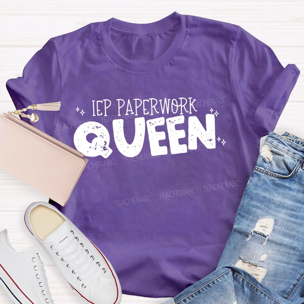 IEP Paperwork Queen  Teacher T-shirt