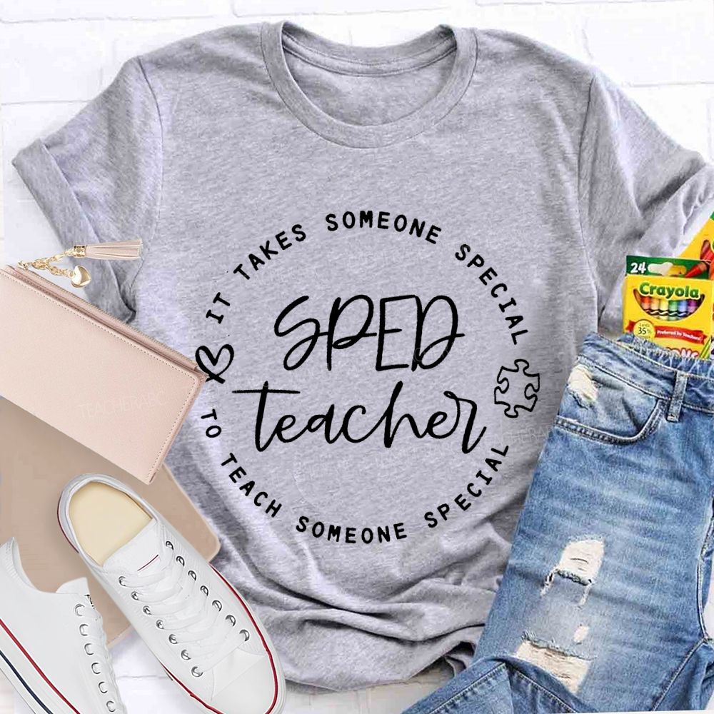 It Takes Someone Special To Teach Someone Special  Teacher T-shirt