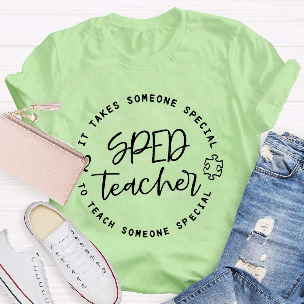 It Takes Someone Special To Teach Someone Special  Teacher T-shirt
