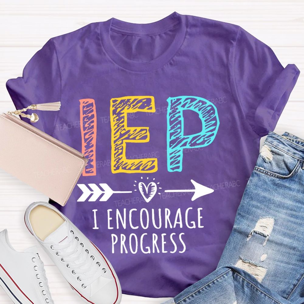 IEP I Encourage Progress  Teacher T-shirt