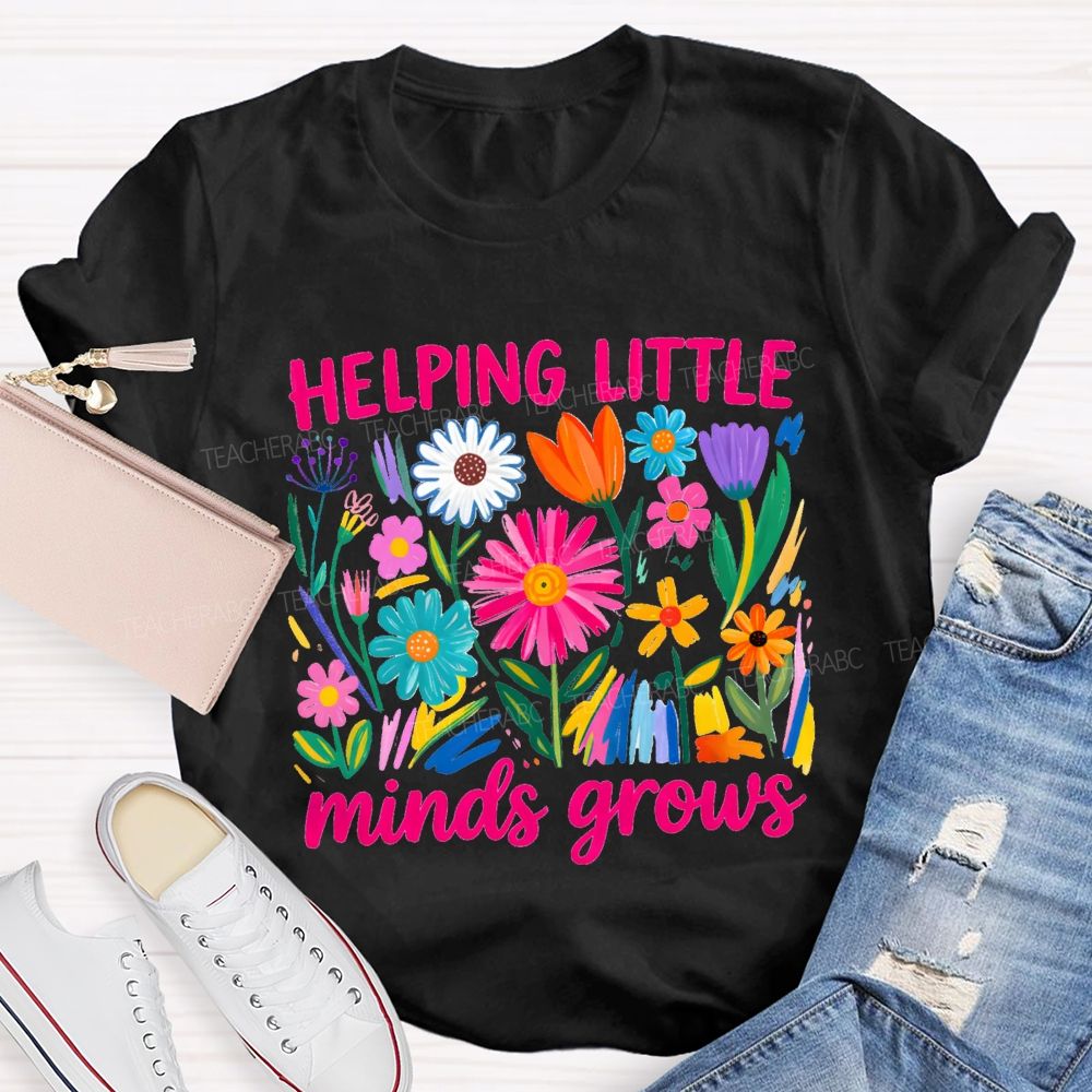 Helping Litter Minds Grow Floral Bright Teacher T-shirt