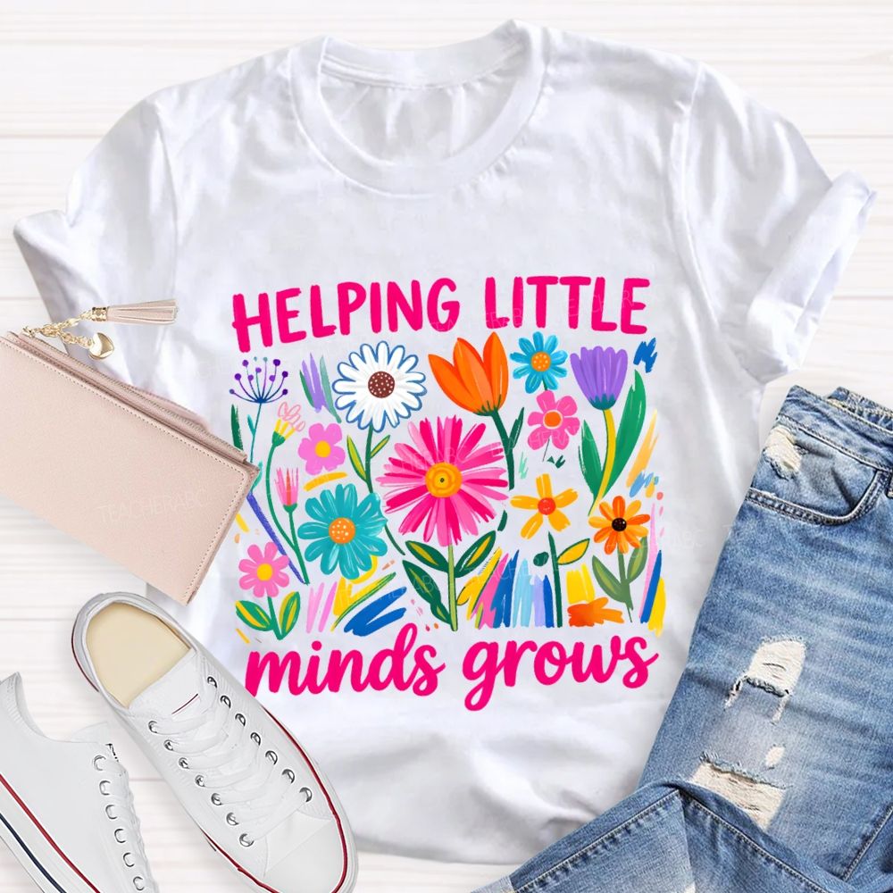 Helping Litter Minds Grow Floral Bright Teacher T-shirt