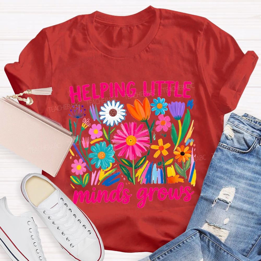 Helping Litter Minds Grow Floral Bright Teacher T-shirt
