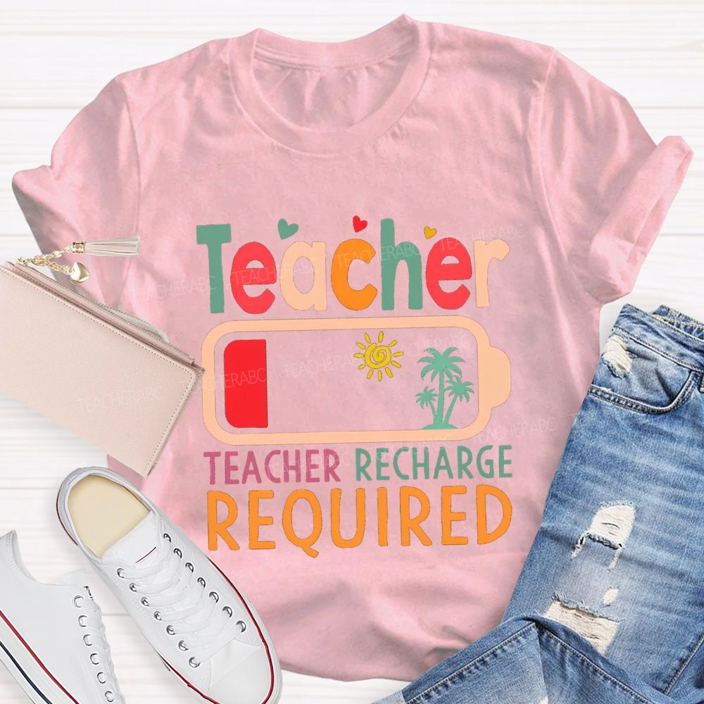 Teacher Recharge Required Sunshine Teacher T-shirt