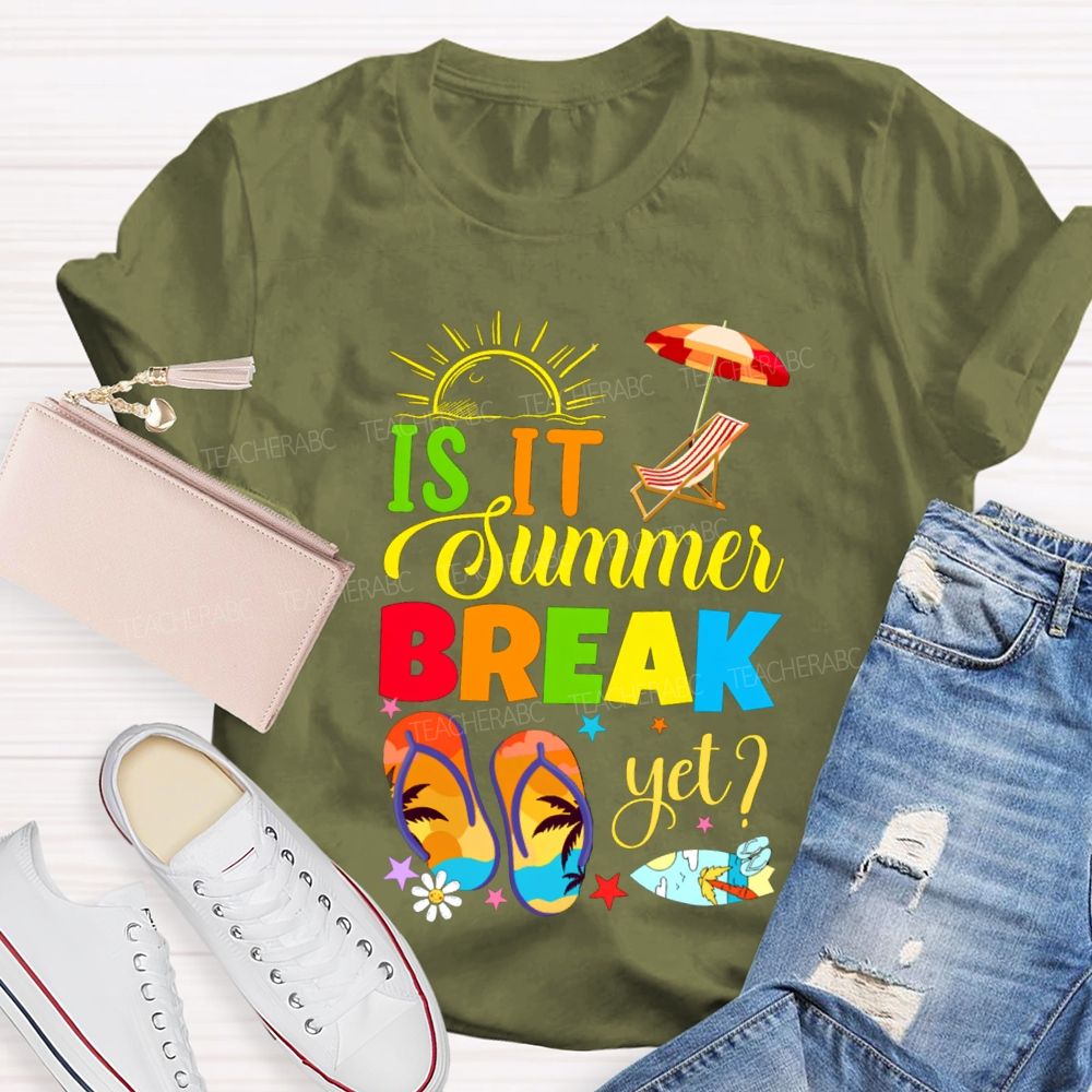 Is It Summer Break Yet Sunshine Beach Teacher T-shirt