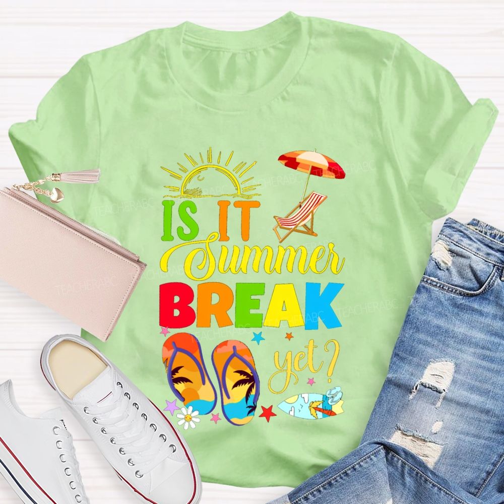 Is It Summer Break Yet Sunshine Beach Teacher T-shirt