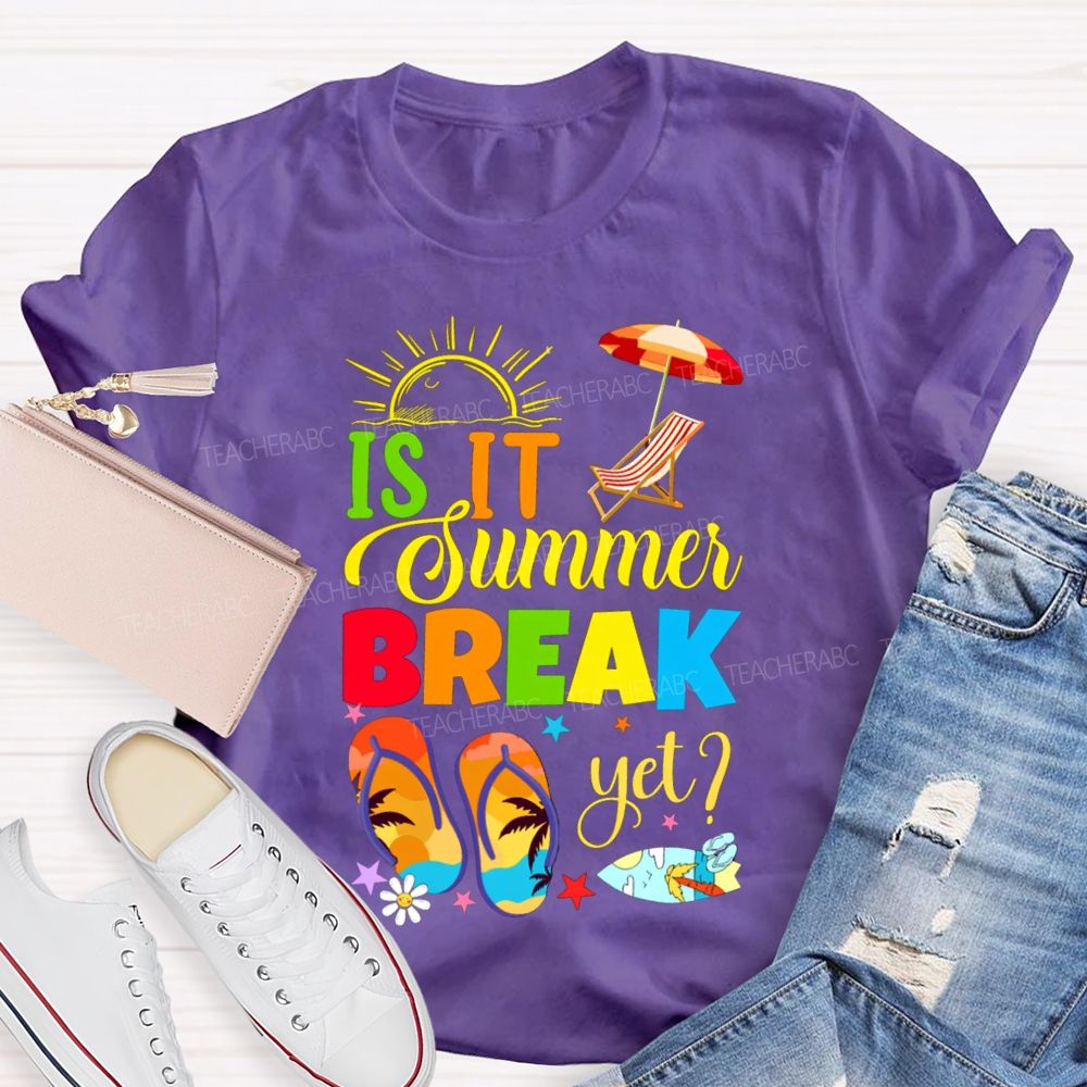 Is It Summer Break Yet Sunshine Beach Teacher T-shirt