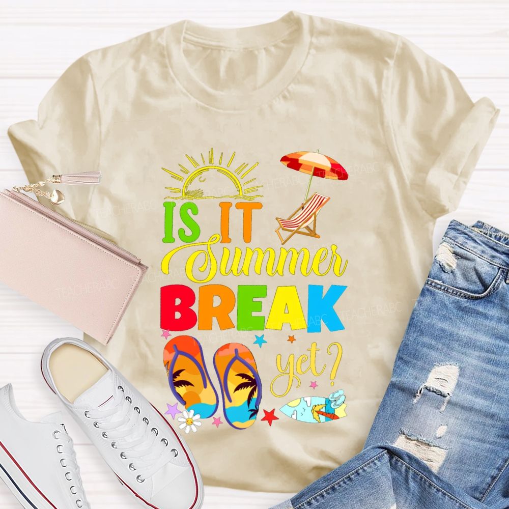Is It Summer Break Yet Sunshine Beach Teacher T-shirt