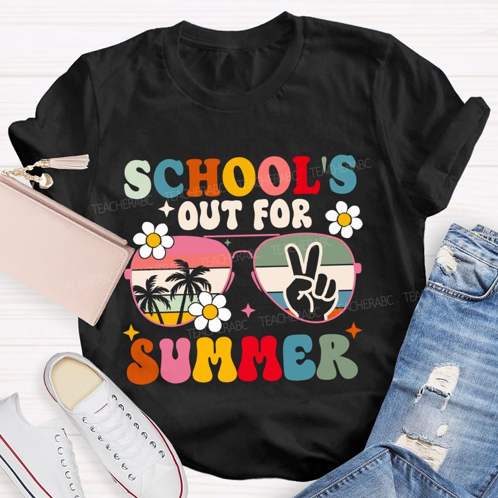 School's Out For Summer Flowers Sunshine Sun Glass Teacher T-Shirt