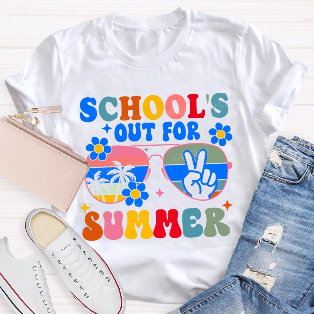 School's Out For Summer Flowers Sunshine Sun Glass Teacher T-Shirt