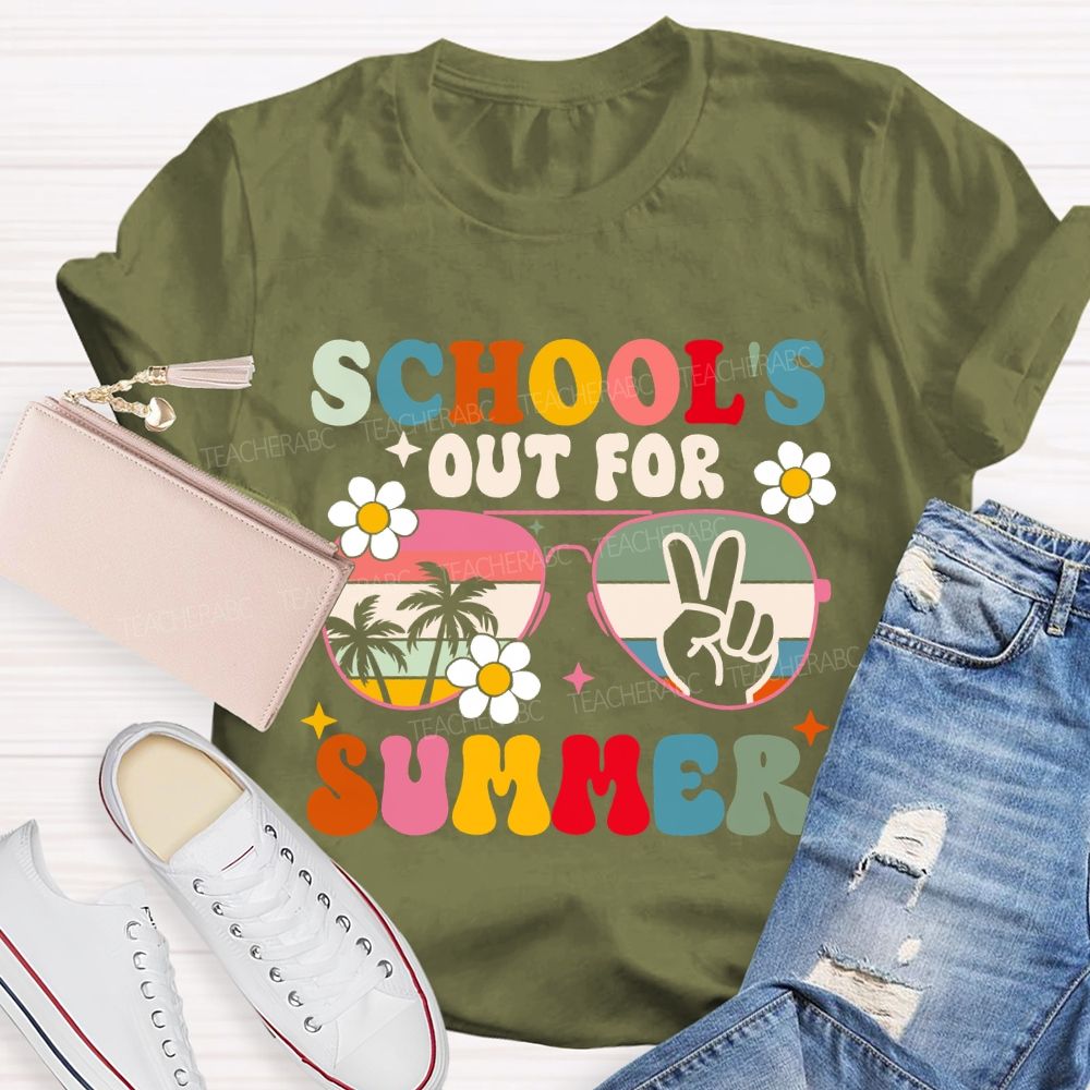 School's Out For Summer Flowers Sunshine Sun Glass Teacher T-Shirt