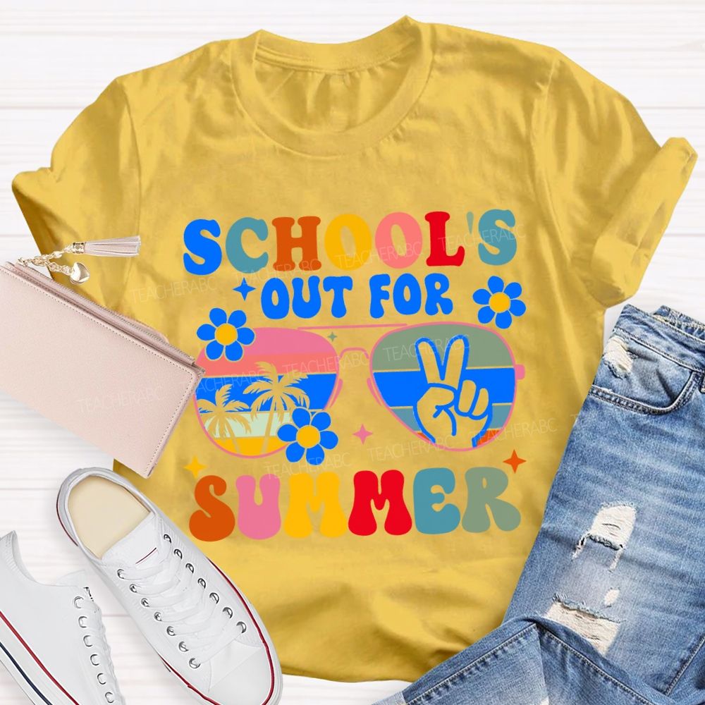 School's Out For Summer Flowers Sunshine Sun Glass Teacher T-Shirt