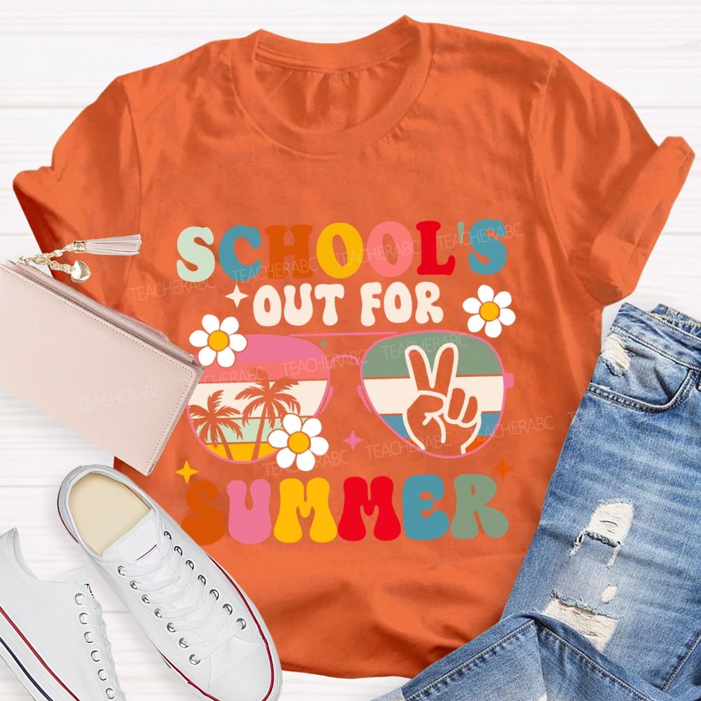 School's Out For Summer Flowers Sunshine Sun Glass Teacher T-Shirt