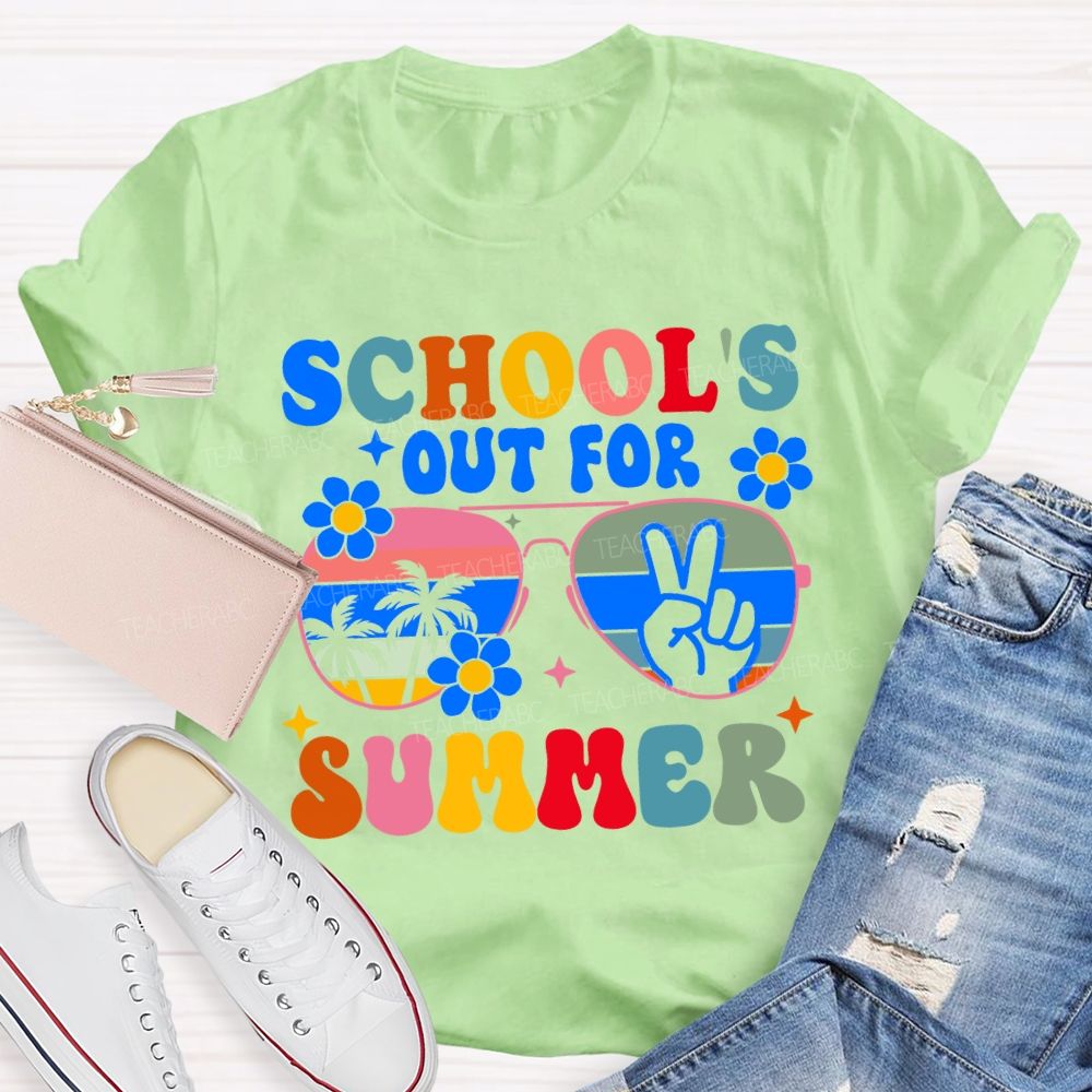 School's Out For Summer Flowers Sunshine Sun Glass Teacher T-Shirt