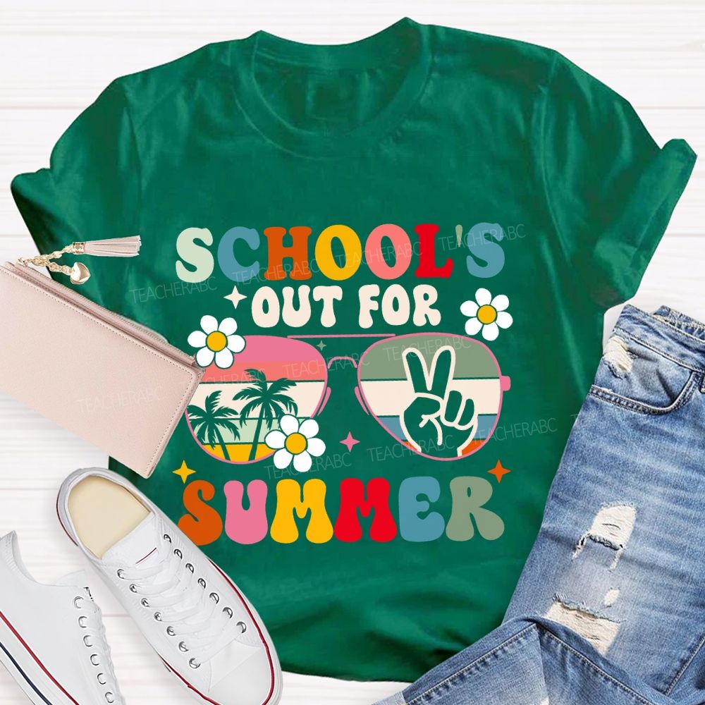 School's Out For Summer Flowers Sunshine Sun Glass Teacher T-Shirt