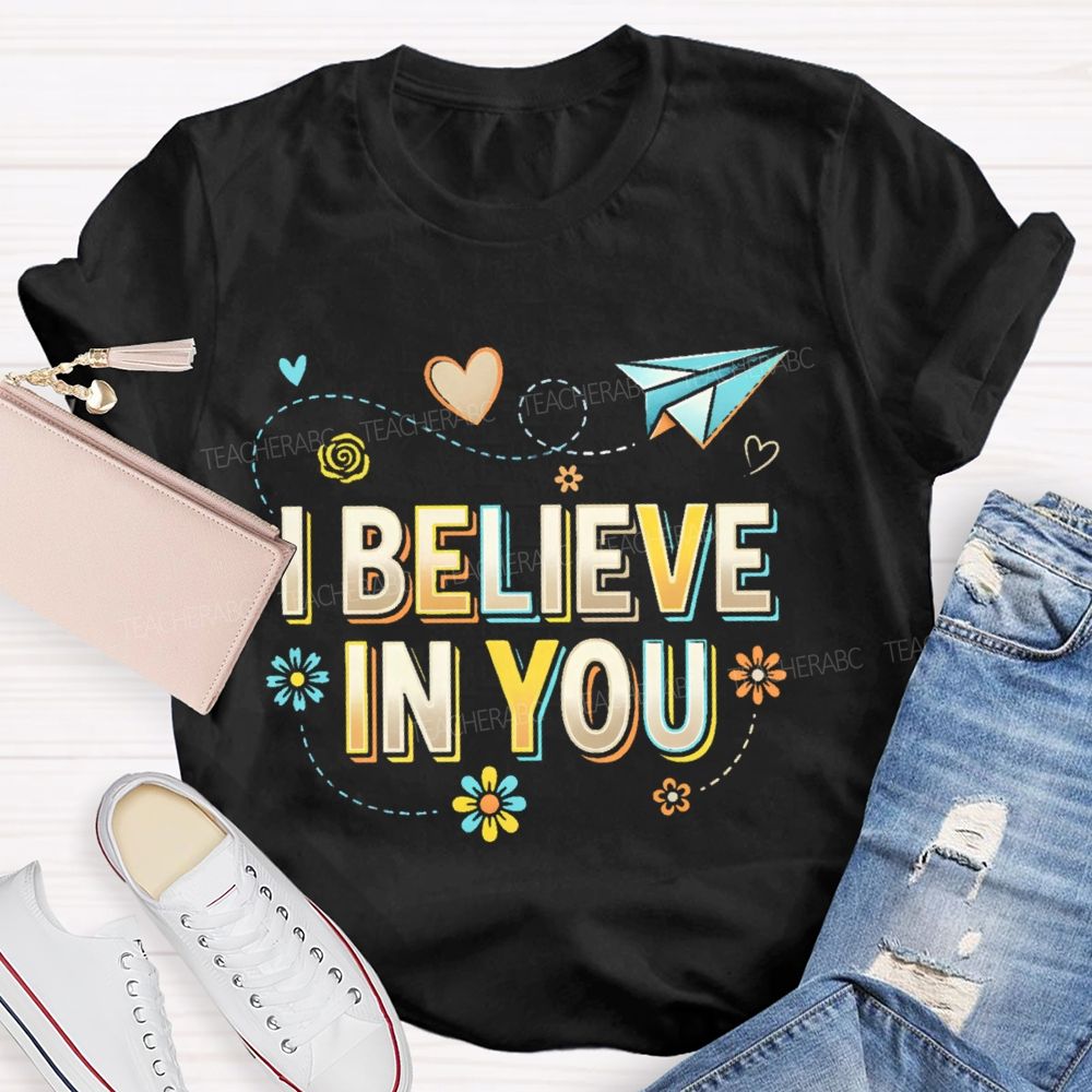 I Believe In You  Pattern  Teacher T-shirt
