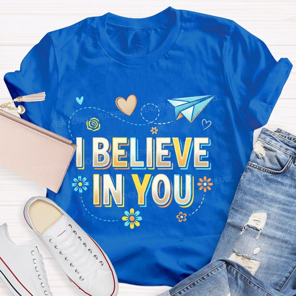 I Believe In You  Pattern  Teacher T-shirt