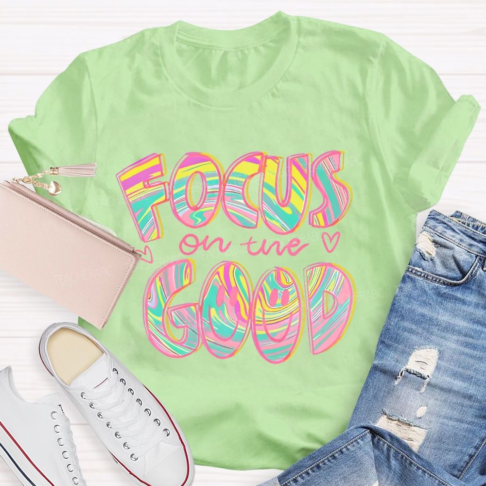 Focus On The Good  Letters  Teacher T-shirt