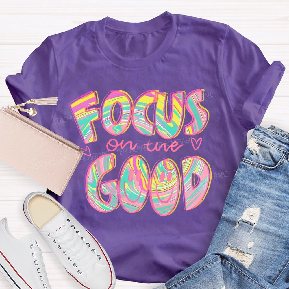 Focus On The Good  Letters  Teacher T-shirt