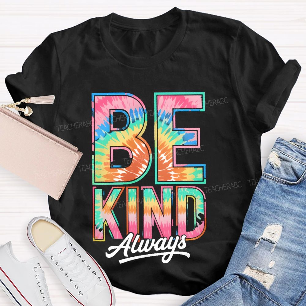 Be Kind Always Colorful Letters Pattern  Teacher T-shirt