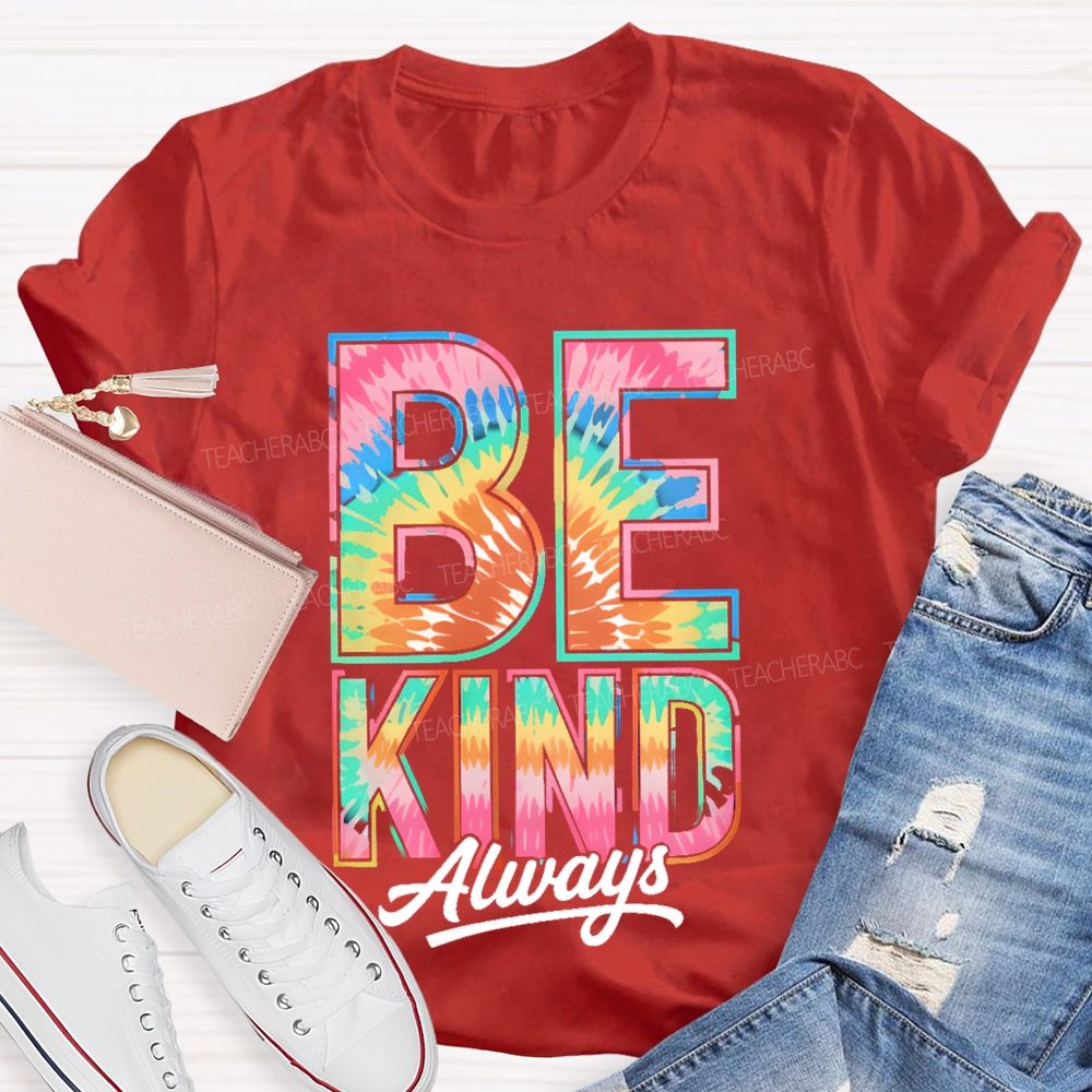 Be Kind Always Colorful Letters Pattern  Teacher T-shirt