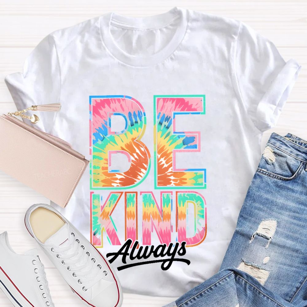 Be Kind Always Colorful Letters Pattern  Teacher T-shirt