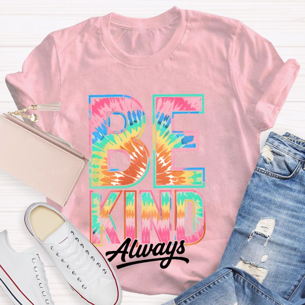 Be Kind Always Colorful Letters Pattern  Teacher T-shirt