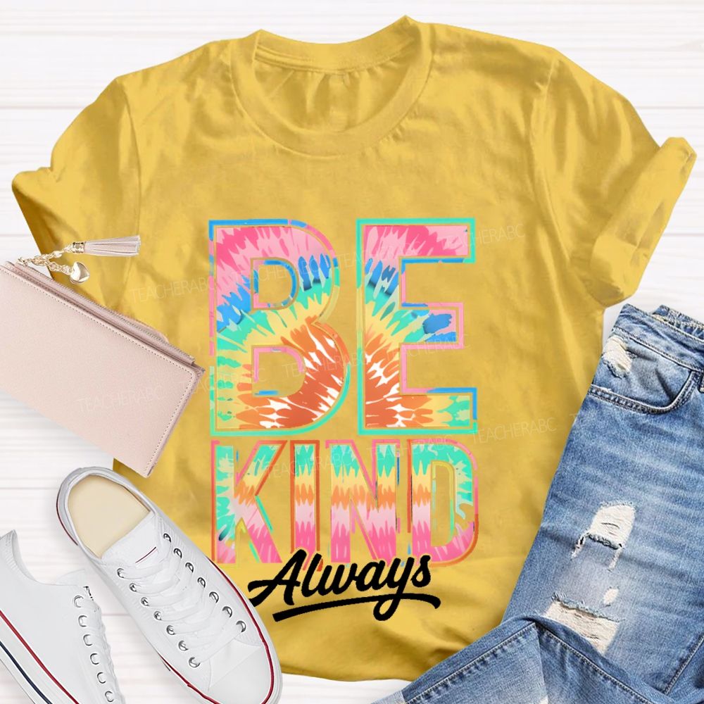 Be Kind Always Colorful Letters Pattern  Teacher T-shirt