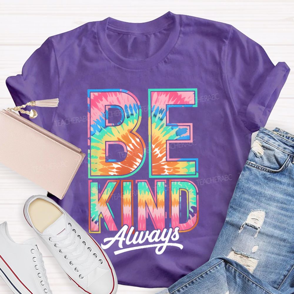 Be Kind Always Colorful Letters Pattern  Teacher T-shirt