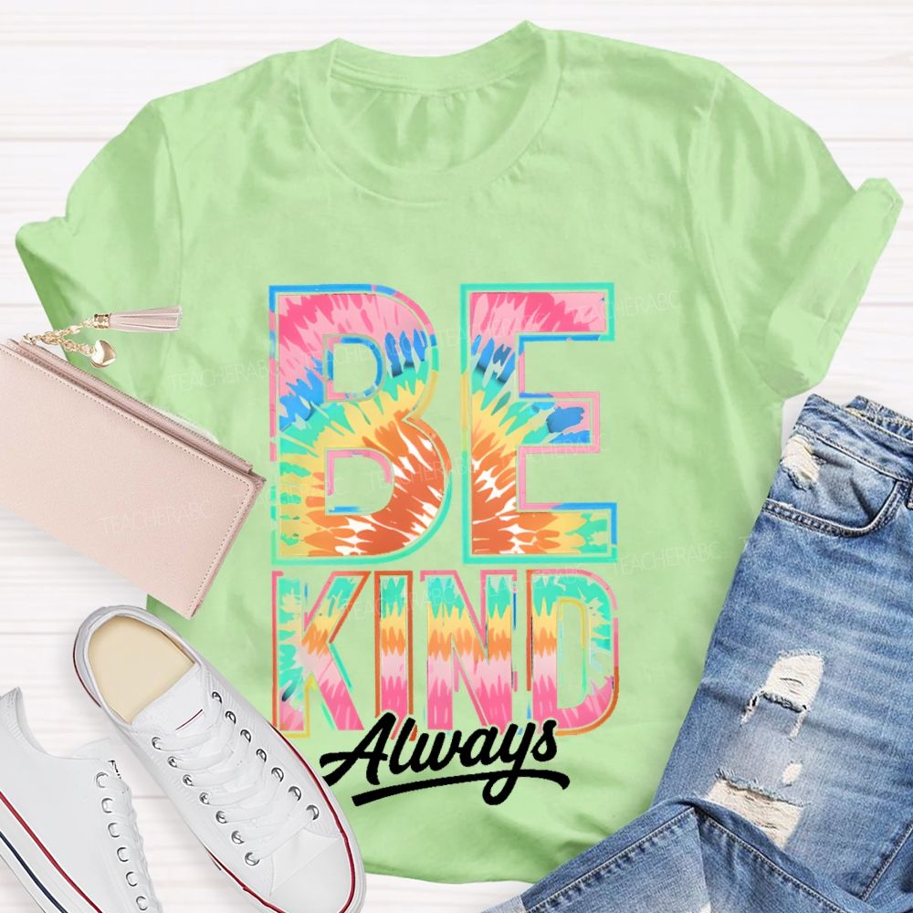 Be Kind Always Colorful Letters Pattern  Teacher T-shirt