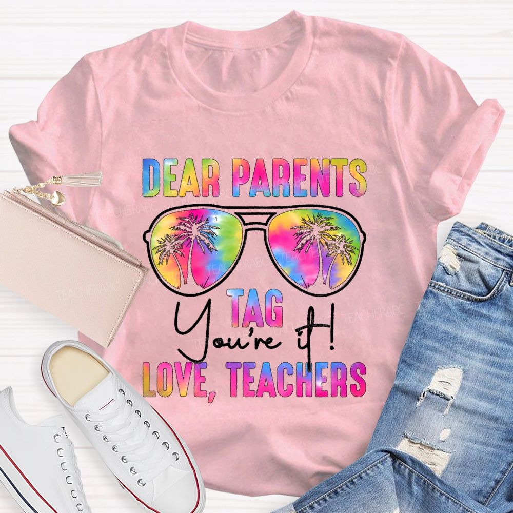Dear Parents Tag You're It Love Teachers Gradient Text T-shirt