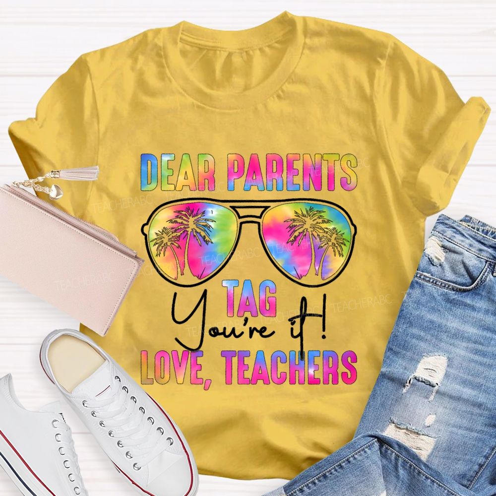 Dear Parents Tag You're It Love Teachers Gradient Text T-shirt