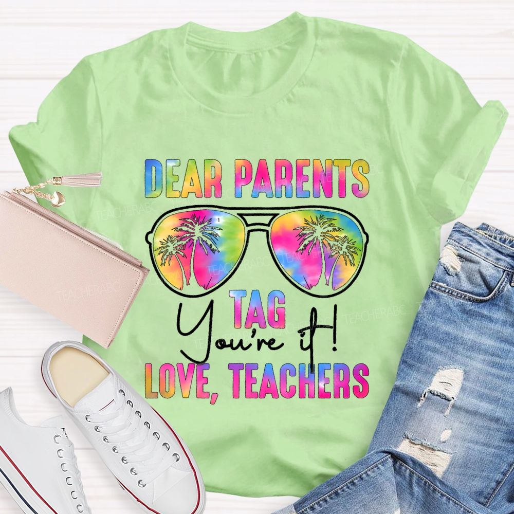 Dear Parents Tag You're It Love Teachers Gradient Text T-shirt