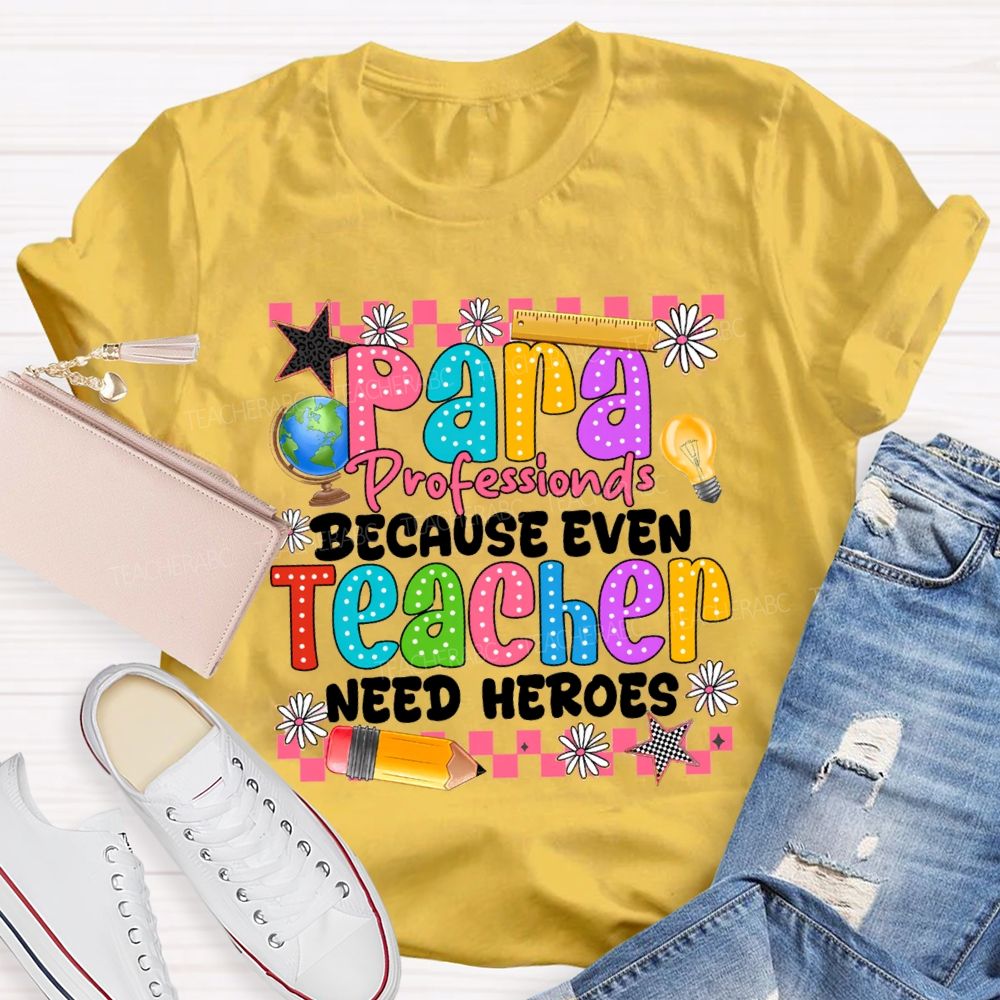 Para Educator Because Even Teachers Need Heroes Star Pencil Teacher T-Shirt