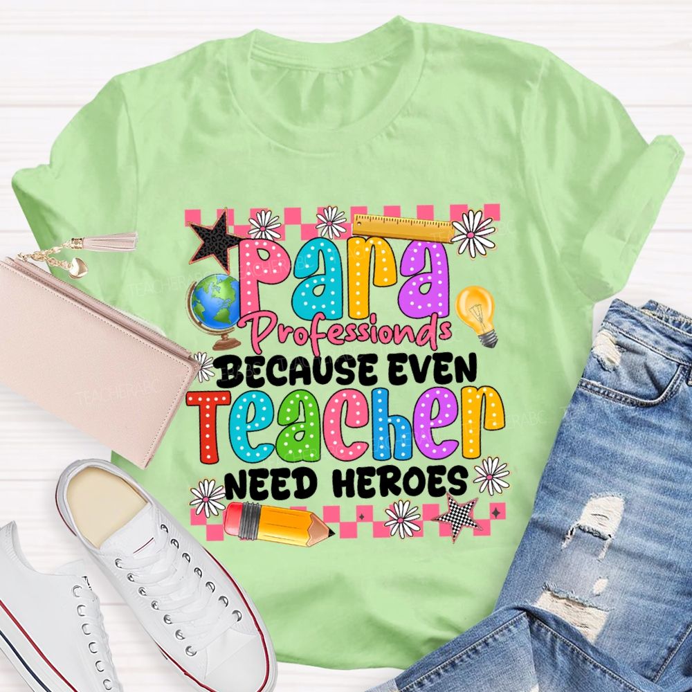 Para Educator Because Even Teachers Need Heroes Star Pencil Teacher T-Shirt