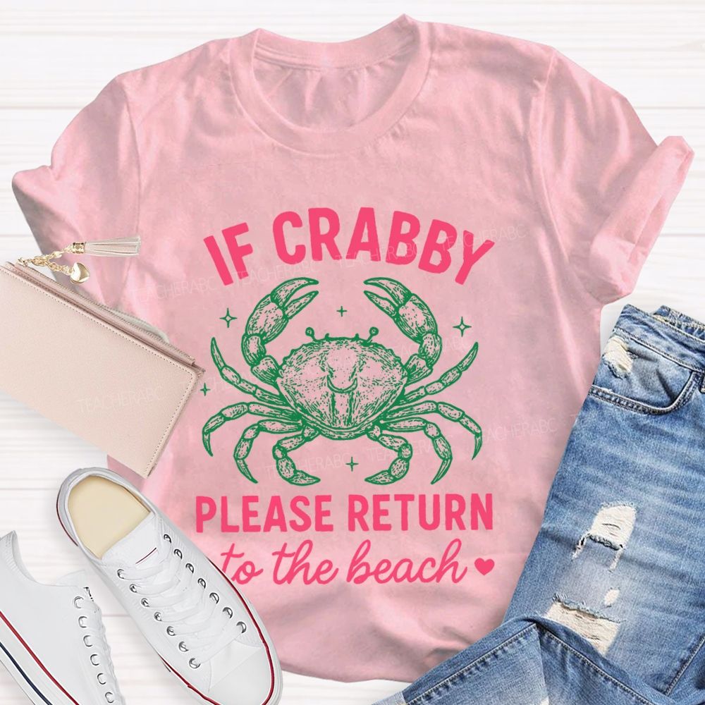 If Crabby Please Return To The Beach Teacher T-shirt